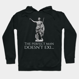 Caesar Augustus - The perfect man doesn't exi... Hoodie